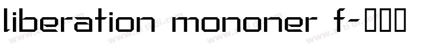 liberation mononer f字体转换